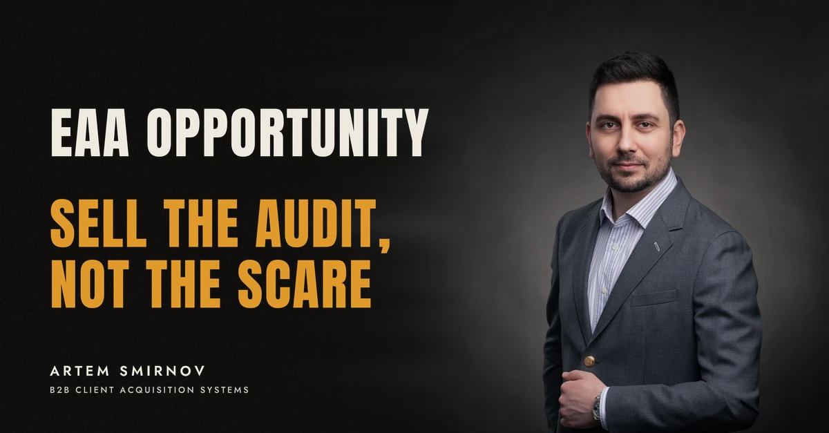 Artem Smirnov in a dark suit against a charcoal studio backdrop, next to the line 'EAA OPPORTUNITY. Sell the audit, not the scare'