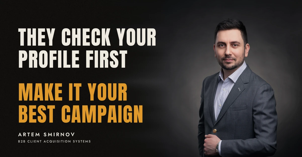 Artem Smirnov in a dark suit against a charcoal studio backdrop, next to the line 'THEY CHECK YOUR PROFILE FIRST.. Make it your best campaign'