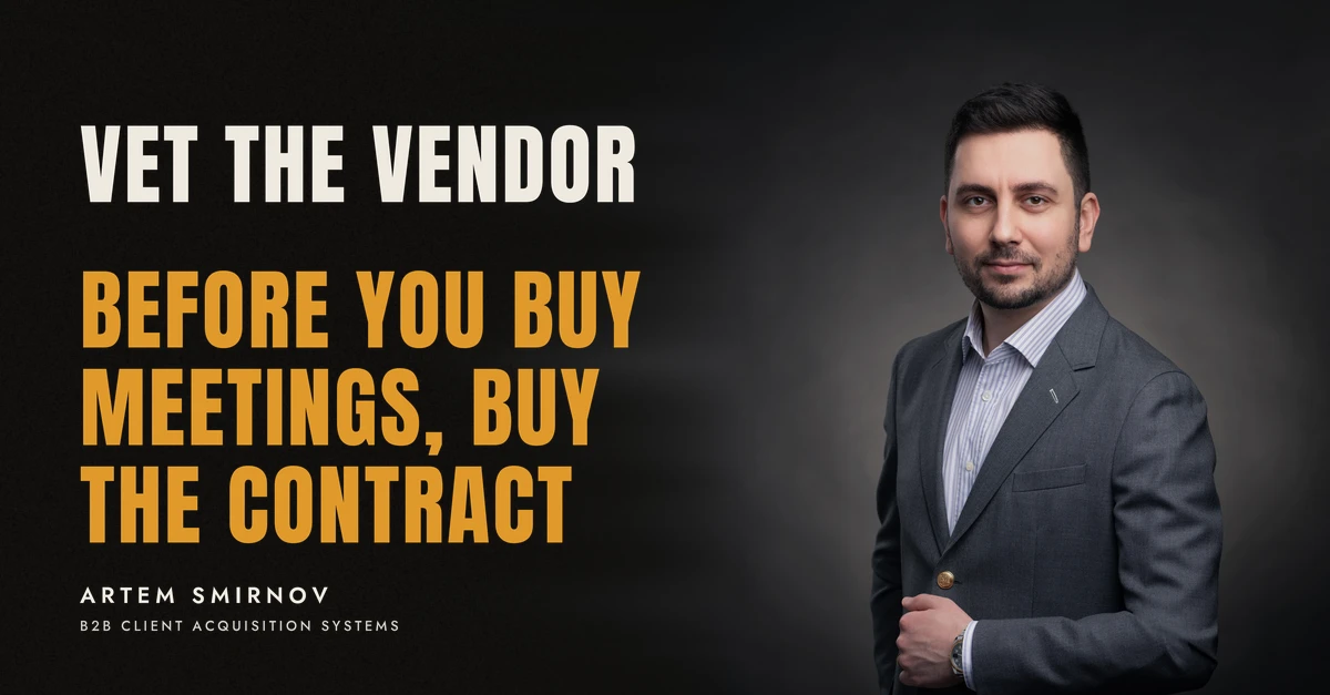 Artem Smirnov in a dark suit against a charcoal studio backdrop, next to the line 'VET THE VENDOR. Before you buy meetings, buy the contract'