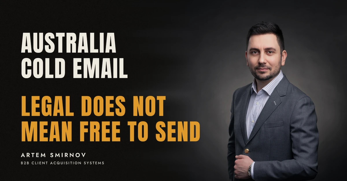 Artem Smirnov in a dark suit against a charcoal studio backdrop, next to the line 'AUSTRALIA COLD EMAIL. Legal does not mean free to send'