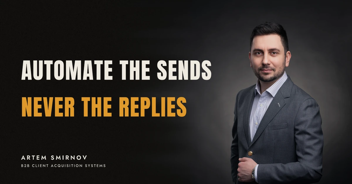 Artem Smirnov in a dark suit against a charcoal studio backdrop, next to the line 'AUTOMATE THE SENDS. Never the replies'
