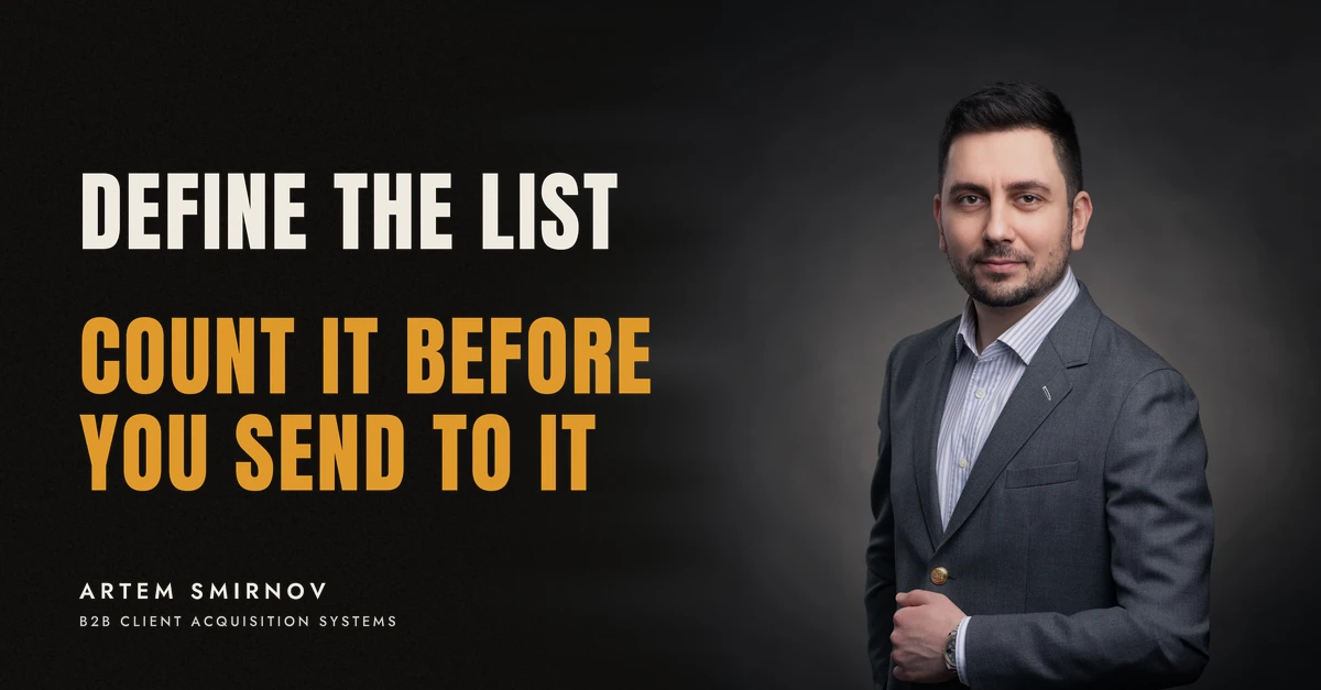 Artem Smirnov in a dark suit against a charcoal studio backdrop, next to the line 'DEFINE THE LIST. Count it before you send to it'