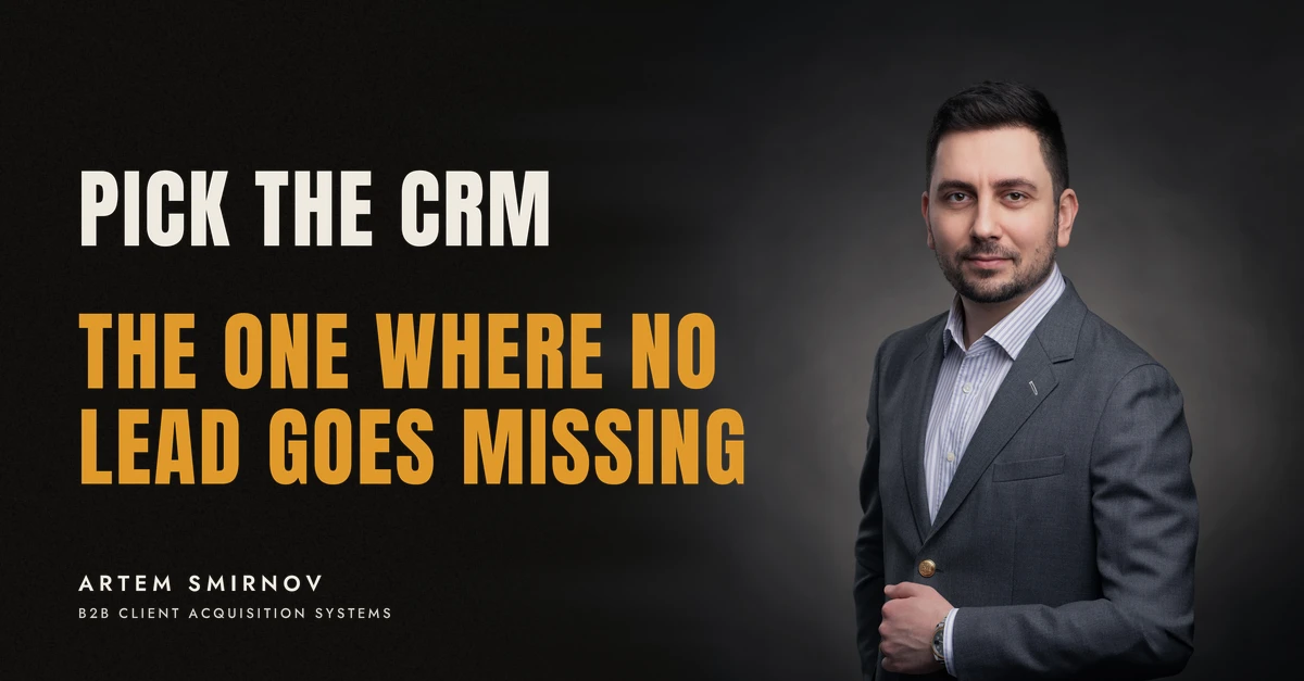 Artem Smirnov in a dark suit against a charcoal studio backdrop, next to the line 'PICK THE CRM. The one where no lead goes missing'
