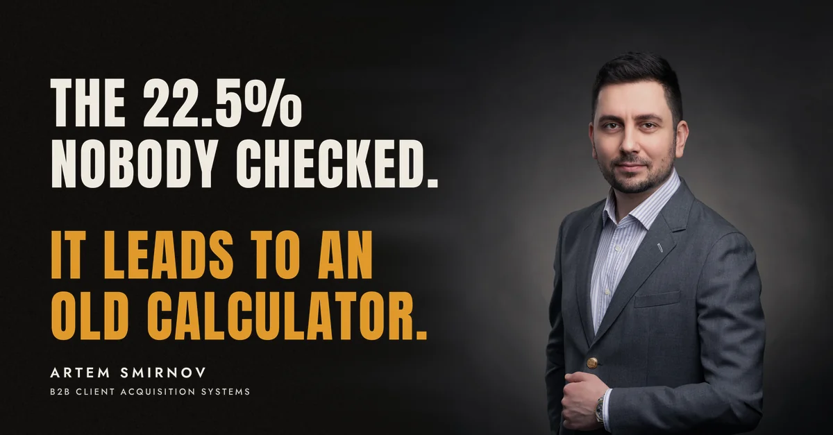 Artem Smirnov in a dark suit against a charcoal studio backdrop, next to the line 'The 22.5% nobody checked. It leads to an old calculator.'