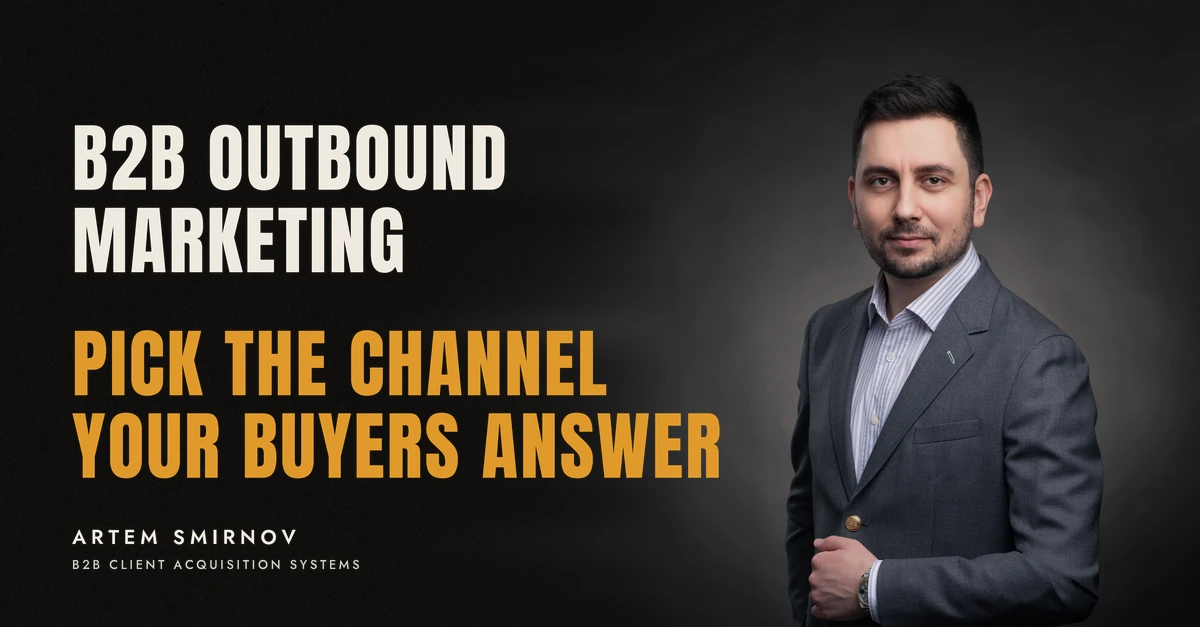 Artem Smirnov in a dark suit against a charcoal studio backdrop, next to the line 'B2B OUTBOUND MARKETING. Pick the channel your buyers answer'