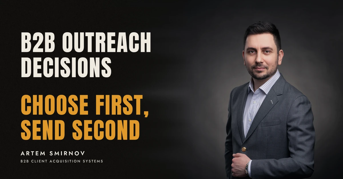 Artem Smirnov in a dark suit against a charcoal studio backdrop, next to the line 'B2B OUTREACH DECISIONS. Choose first, send second'