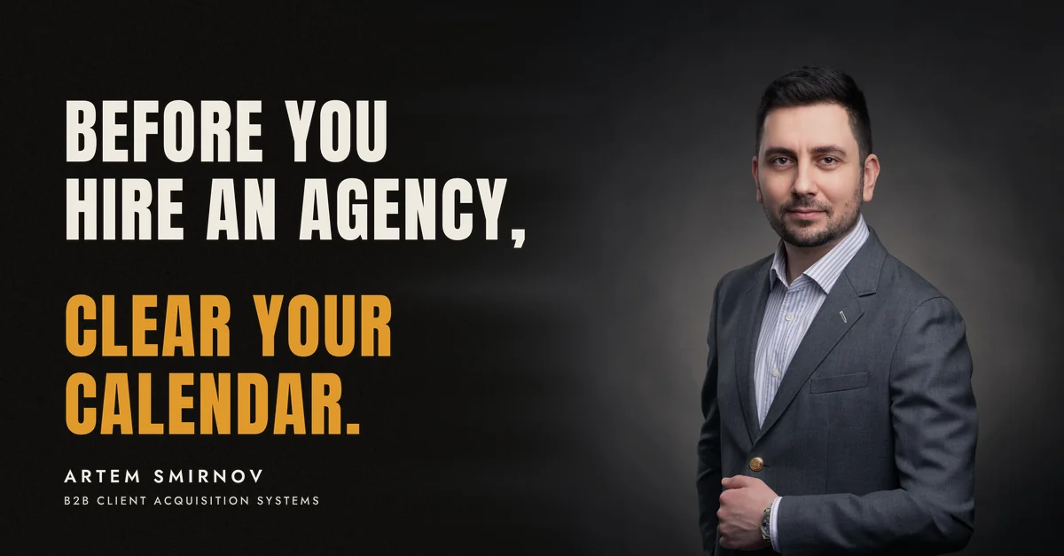 Artem Smirnov in a dark suit against a charcoal studio backdrop, next to the line 'Before you hire an agency, clear your calendar.'