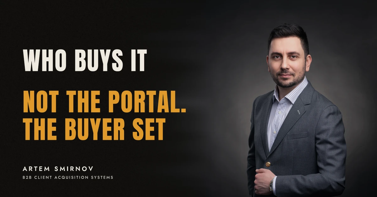 Artem Smirnov in a dark suit against a charcoal studio backdrop, next to the line 'WHO BUYS IT. Not the portal. The buyer set'