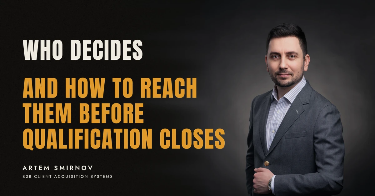 Artem Smirnov in a dark suit against a charcoal studio backdrop, next to the line 'WHO DECIDES. And how to reach them before qualification closes'