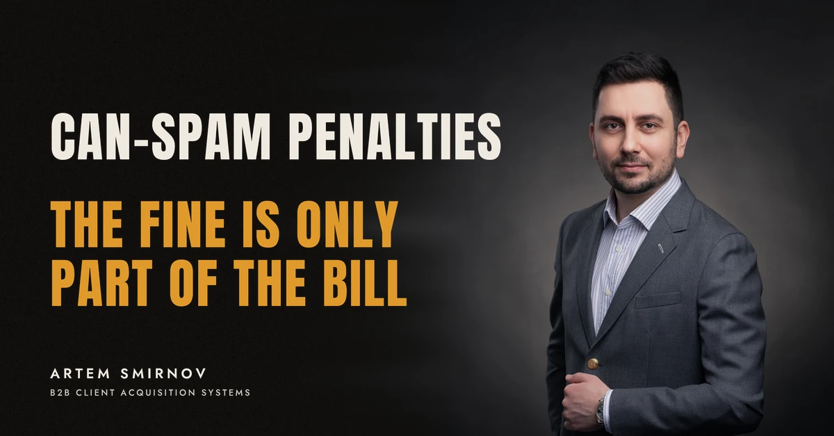 Artem Smirnov in a dark suit against a charcoal studio backdrop, next to the line 'CAN-SPAM PENALTIES. The fine is only part of the bill'