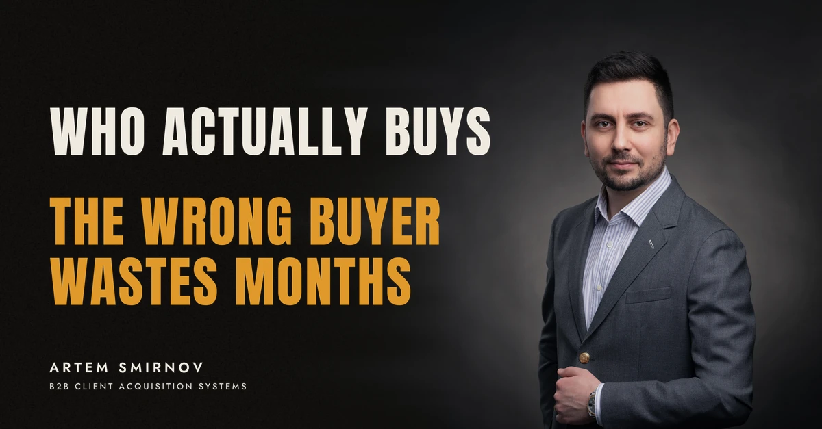 Artem Smirnov in a dark suit against a charcoal studio backdrop, next to the line 'WHO ACTUALLY BUYS. The wrong buyer wastes months'