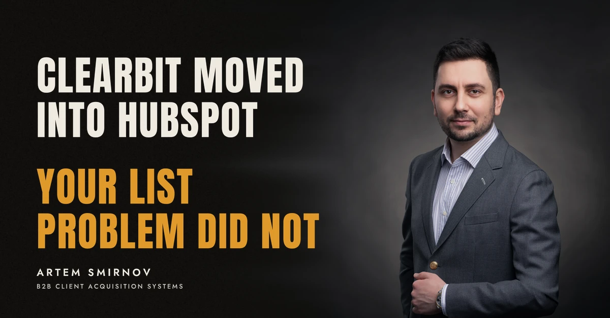 Artem Smirnov in a dark suit against a charcoal studio backdrop, next to the line 'CLEARBIT MOVED INTO HUBSPOT. Your list problem did not'
