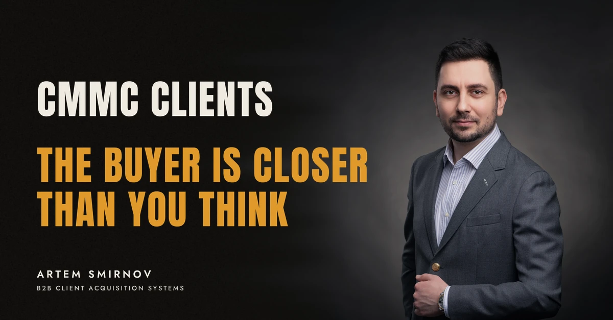 Artem Smirnov in a dark suit against a charcoal studio backdrop, next to the line 'CMMC CLIENTS. The buyer is closer than you think'