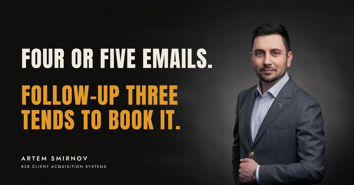 Artem Smirnov in a dark suit against a charcoal studio backdrop, next to the line 'Four or five emails. Follow-up three tends to book it.'