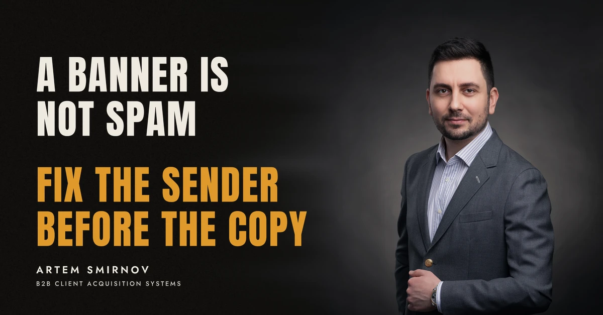 Artem Smirnov in a dark suit against a charcoal studio backdrop, next to the line 'A BANNER IS NOT SPAM. Fix the sender before the copy'