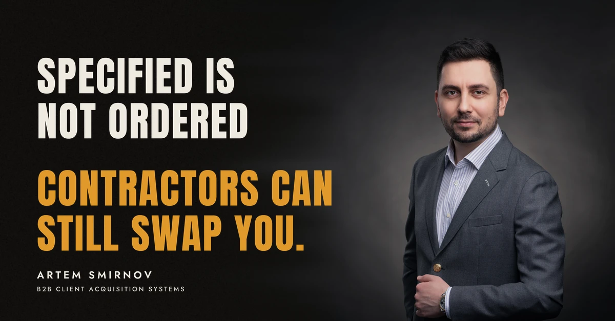 Artem Smirnov in a dark suit against a charcoal studio backdrop, next to the line 'Specified is not ordered. Contractors can still swap you.'