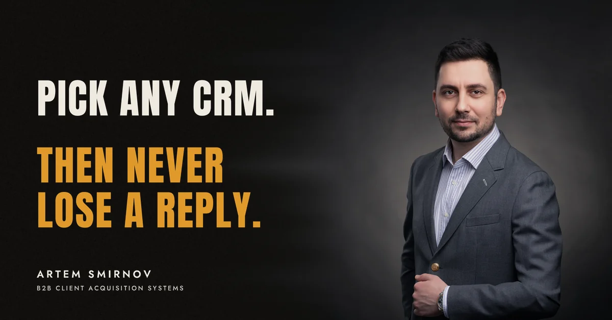 Artem Smirnov in a dark suit against a charcoal studio backdrop, next to the line 'Pick any CRM. Then never lose a reply.'