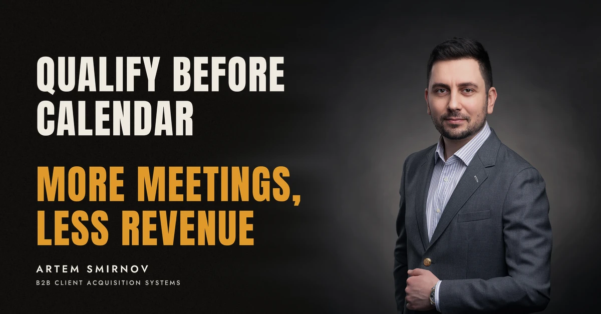 Artem Smirnov in a dark suit against a charcoal studio backdrop, next to the line 'QUALIFY BEFORE CALENDAR. More meetings, less revenue'