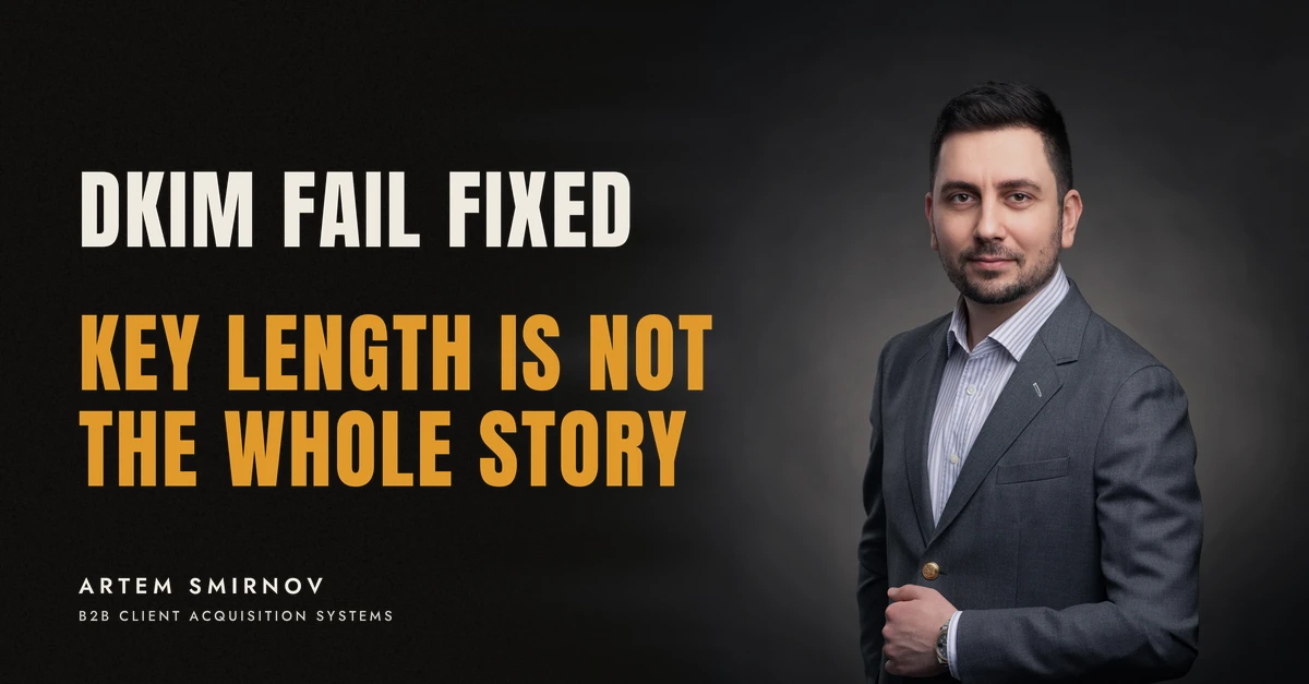 Artem Smirnov in a dark suit against a charcoal studio backdrop, next to the line 'DKIM FAIL FIXED. Key length is not the whole story'