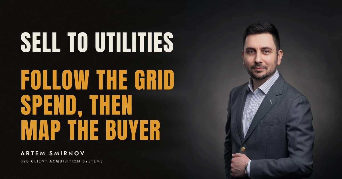 Artem Smirnov in a dark suit against a charcoal studio backdrop, next to the line 'SELL TO UTILITIES. Follow the grid spend, then map the buyer'