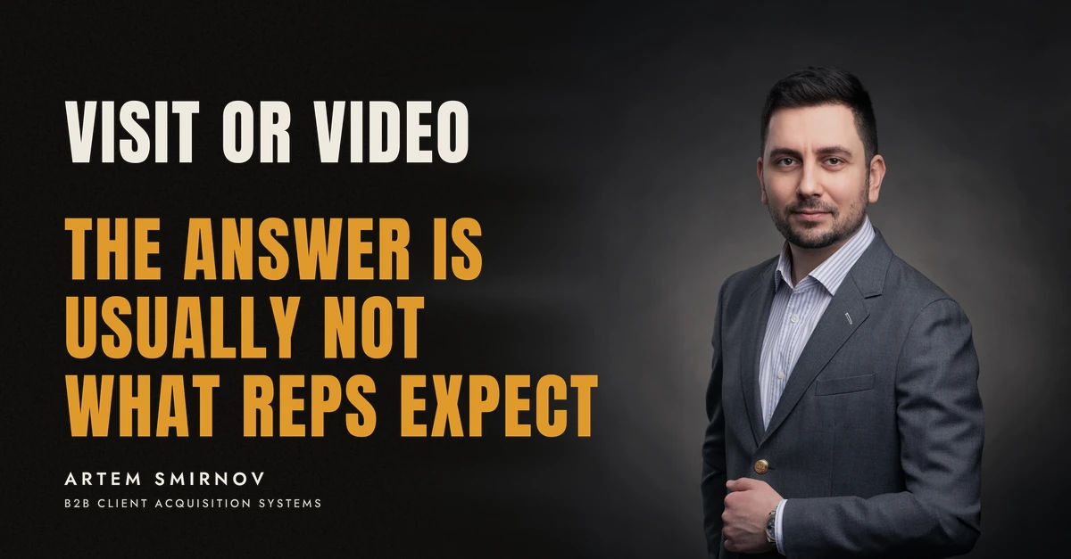 Artem Smirnov in a dark suit against a charcoal studio backdrop, next to the line 'VISIT OR VIDEO. The answer is usually not what reps expect'