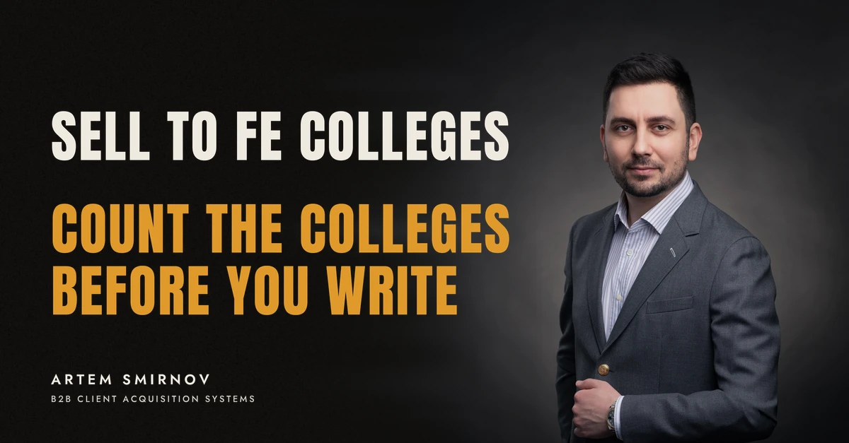 Artem Smirnov in a dark suit against a charcoal studio backdrop, next to the line 'SELL TO FE COLLEGES. Count the colleges before you write'