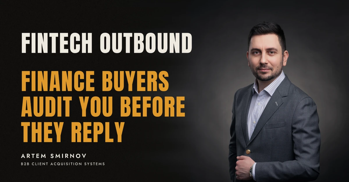 Artem Smirnov in a dark suit against a charcoal studio backdrop, next to the line 'FINTECH OUTBOUND. Finance buyers audit you before they reply'