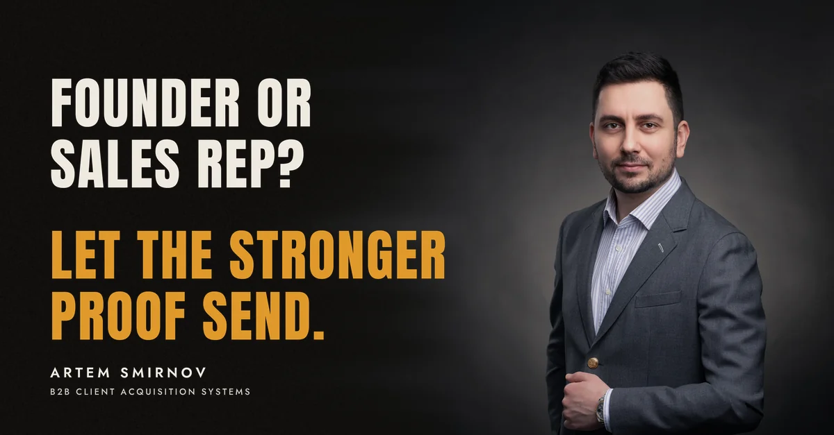 Artem Smirnov in a dark suit against a charcoal studio backdrop, next to the line 'Founder or sales rep? Let the stronger proof send.'