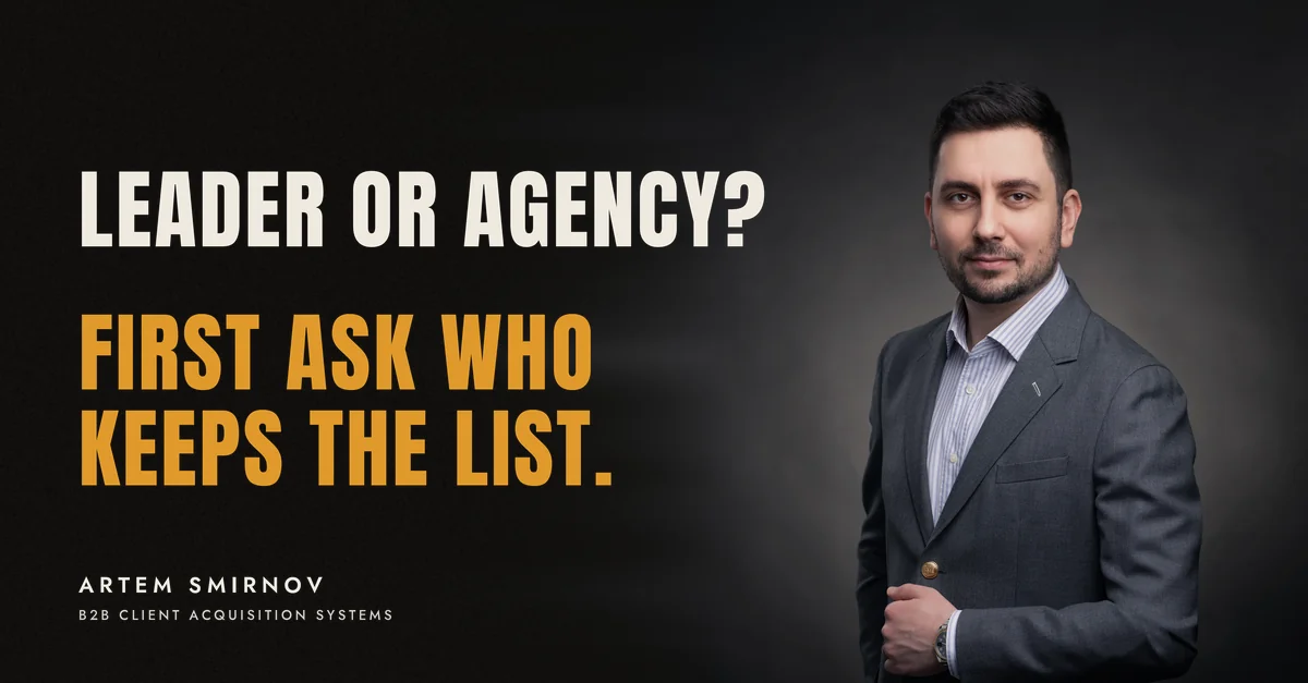 Artem Smirnov in a dark suit against a charcoal studio backdrop, next to the line 'Leader or agency? First ask who keeps the list.'
