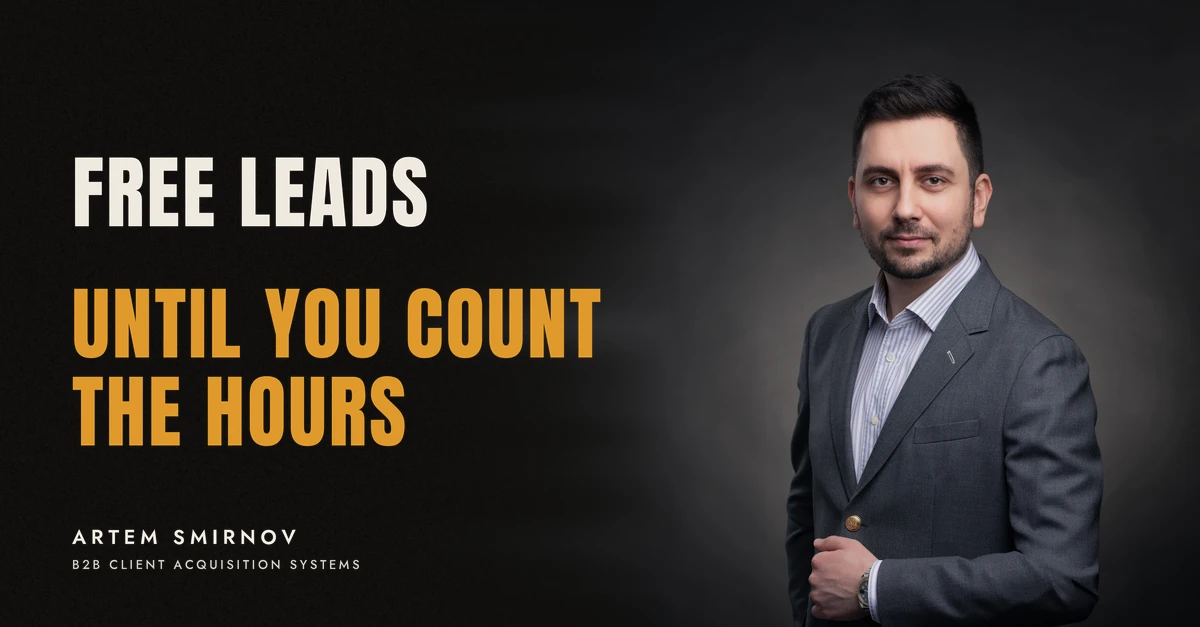 Artem Smirnov in a dark suit against a charcoal studio backdrop, next to the line 'FREE LEADS. Until you count the hours'