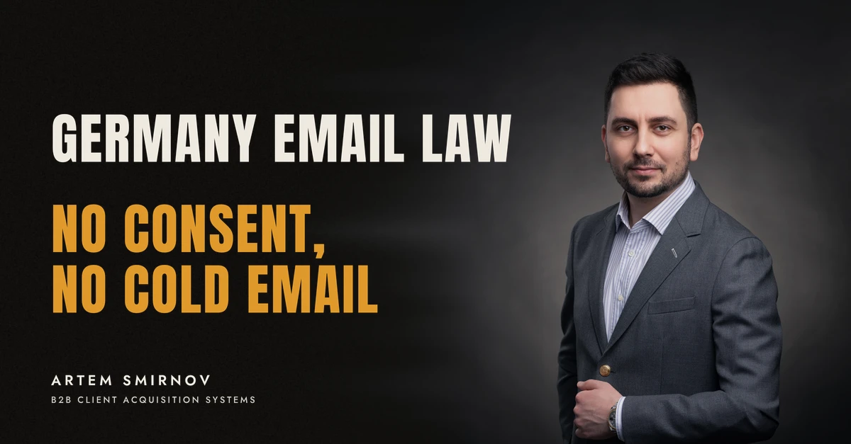 Artem Smirnov in a dark suit against a charcoal studio backdrop, next to the line 'GERMANY EMAIL LAW. No consent, no cold email'