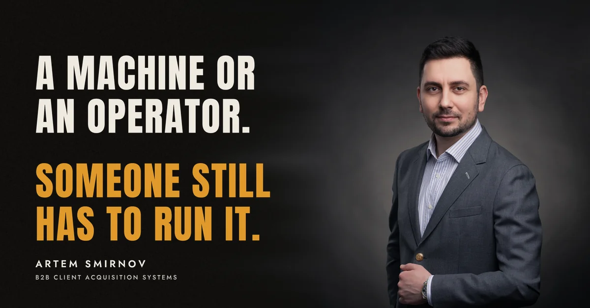Artem Smirnov in a dark suit against a charcoal studio backdrop, next to the line 'A machine or an operator. Someone still has to run it.'