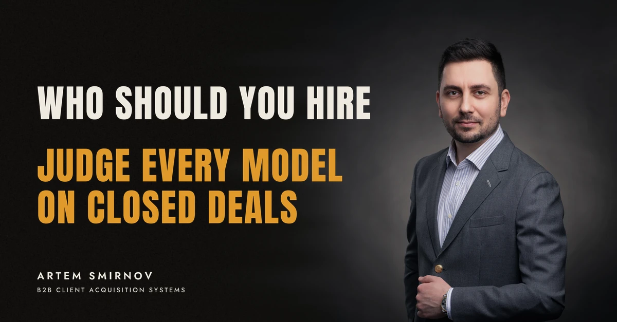 Artem Smirnov in a dark suit against a charcoal studio backdrop, next to the line 'WHO SHOULD YOU HIRE. Judge every model on closed deals'