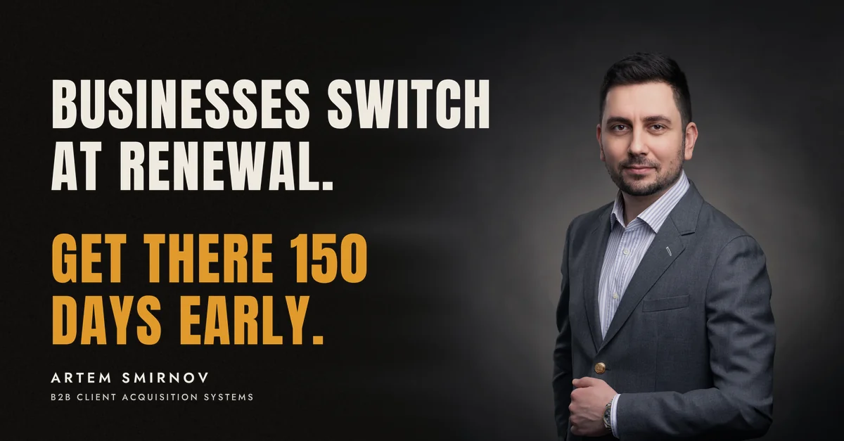 Artem Smirnov in a dark suit against a charcoal studio backdrop, next to the line 'Businesses switch at renewal. Get there 150 days early.'
