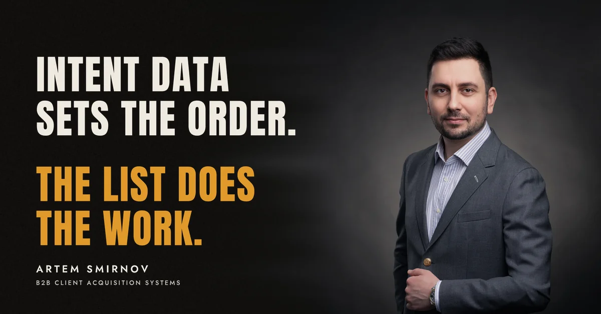Artem Smirnov in a dark suit against a charcoal studio backdrop, next to the line 'Intent data sets the order. The list does the work.'