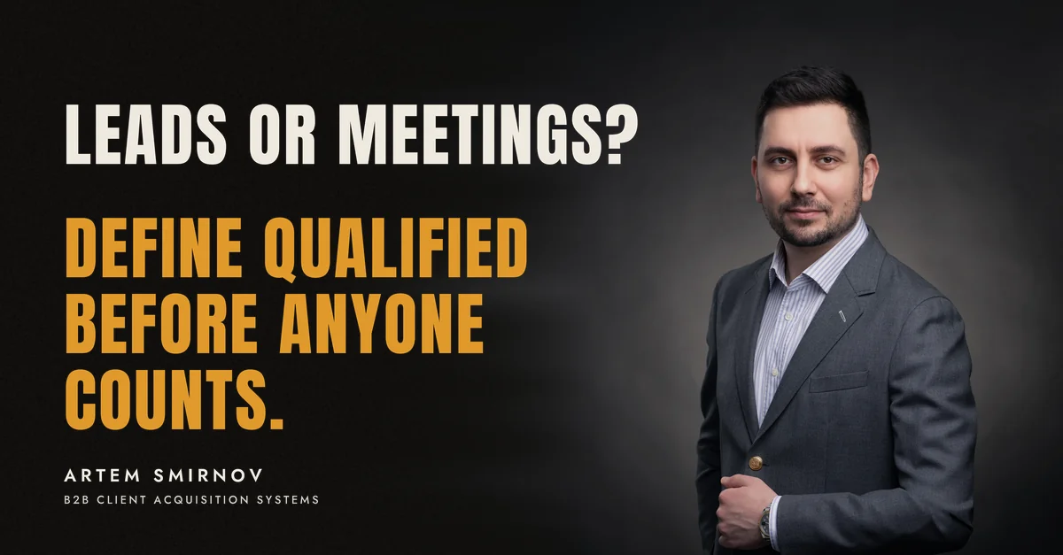 Artem Smirnov in a dark suit against a charcoal studio backdrop, next to the line 'Leads or meetings? Define qualified before anyone counts.'