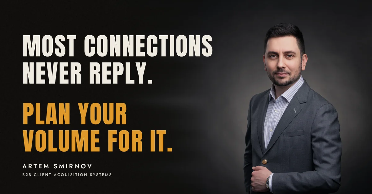 Artem Smirnov in a dark suit against a charcoal studio backdrop, next to the line 'Most connections never reply. Plan your volume for it.'