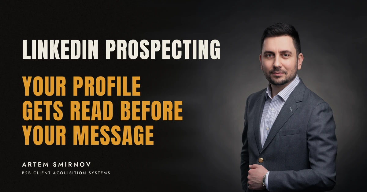 Artem Smirnov in a dark suit against a charcoal studio backdrop, next to the line 'LINKEDIN PROSPECTING. Your profile gets read before your message'