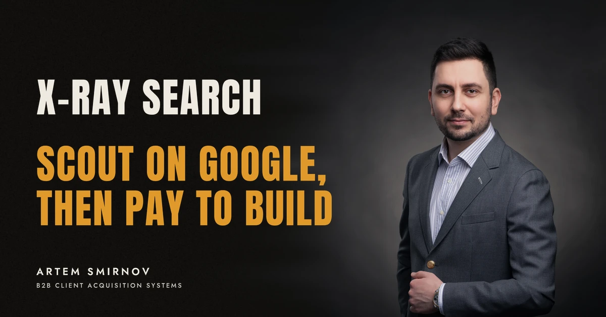 Artem Smirnov in a dark suit against a charcoal studio backdrop, next to the line 'X-RAY SEARCH. Scout on Google, then pay to build'