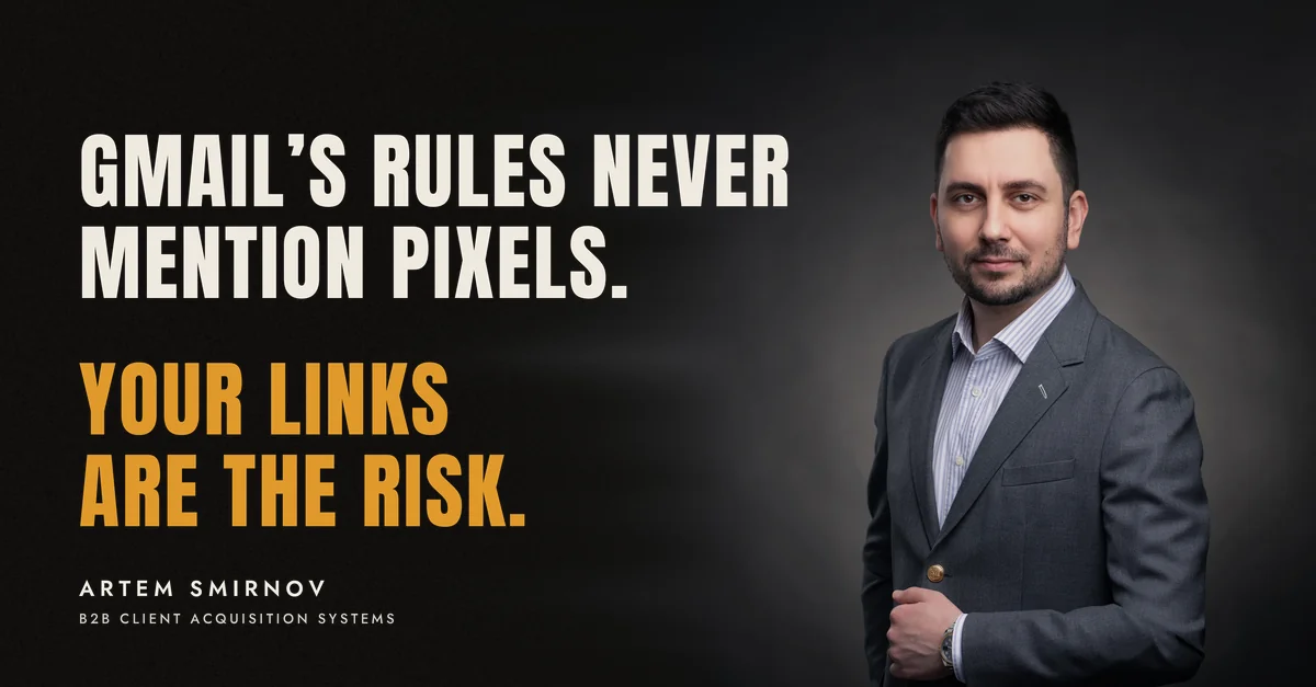 Artem Smirnov in a dark suit against a charcoal studio backdrop, next to the line 'GMAIL'S RULES NEVER MENTION PIXELS. Your links are the risk.'