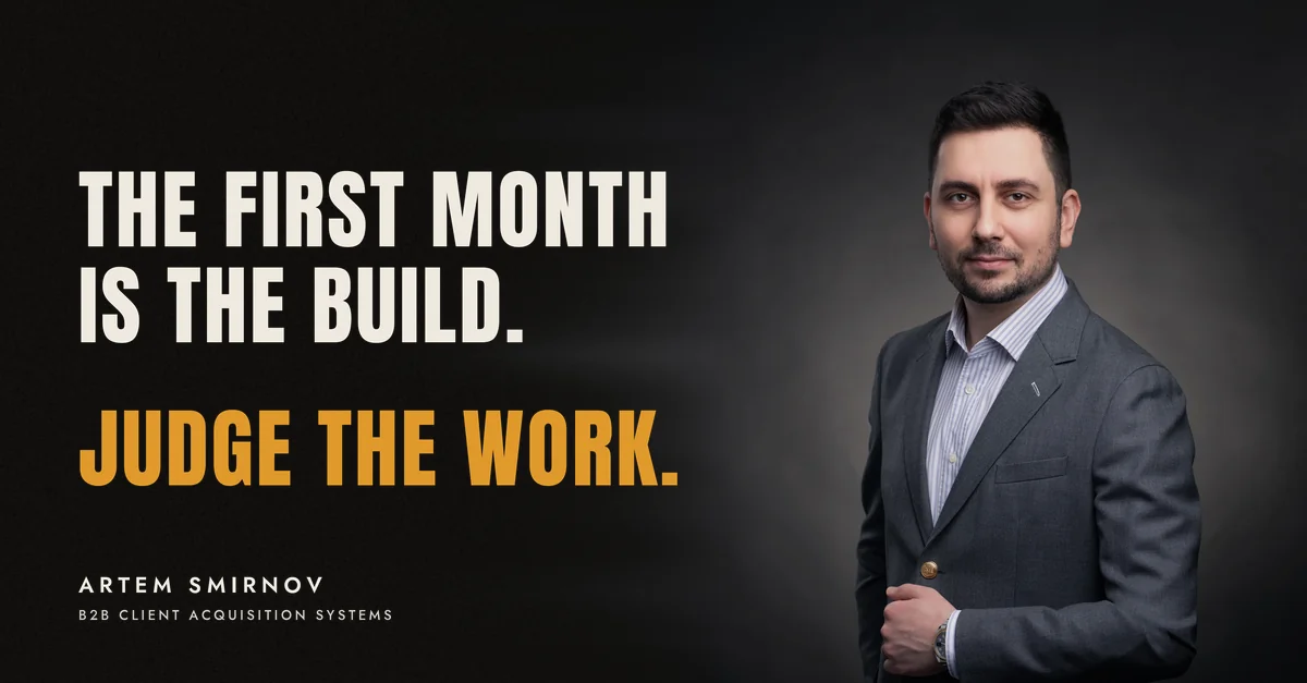 Artem Smirnov in a dark suit against a charcoal studio backdrop, next to the line 'The first month is the build. Judge the work.'