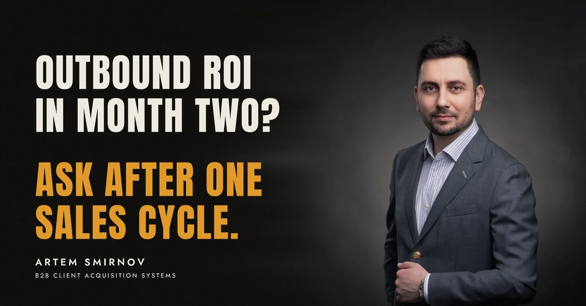 Artem Smirnov in a dark suit against a charcoal studio backdrop, next to the line 'Outbound ROI in month two? Ask after one sales cycle.'