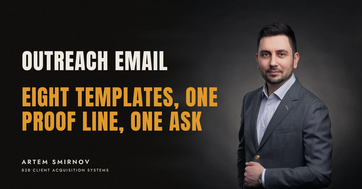 Artem Smirnov in a dark suit against a charcoal studio backdrop, next to the line 'OUTREACH EMAIL. Eight templates, one proof line, one ask'