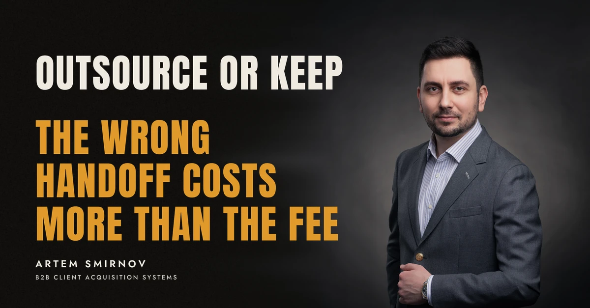 Artem Smirnov in a dark suit against a charcoal studio backdrop, next to the line 'OUTSOURCE OR KEEP. The wrong handoff costs more than the fee'