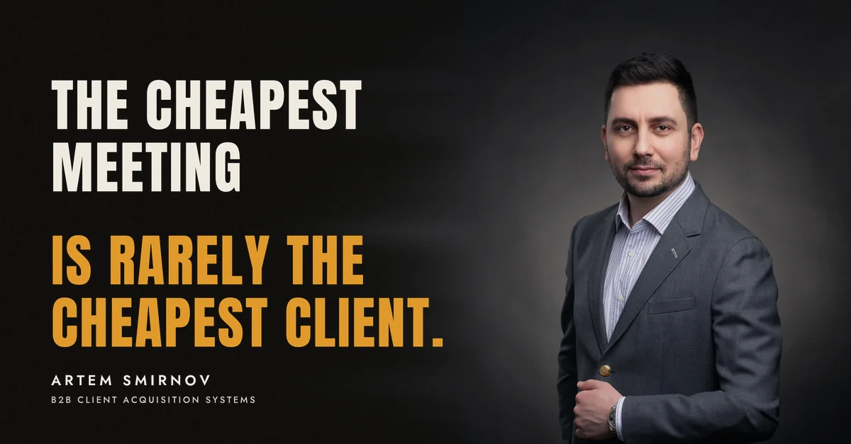 Artem Smirnov in a dark suit against a charcoal studio backdrop, next to the line 'The cheapest meeting is rarely the cheapest client.'