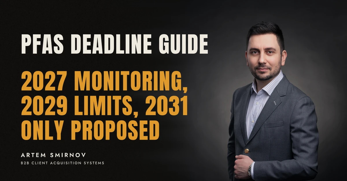 Artem Smirnov in a dark suit against a charcoal studio backdrop, next to the line 'PFAS DEADLINE GUIDE. 2027 monitoring, 2029 limits, 2031 only proposed'