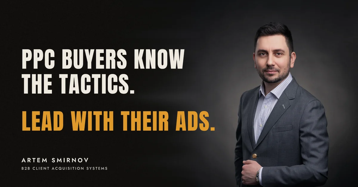 Artem Smirnov in a dark suit against a charcoal studio backdrop, next to the line 'PPC buyers know the tactics. Lead with their ads.'