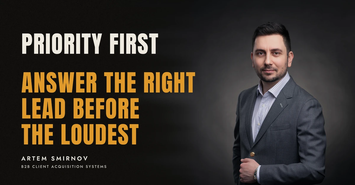 Artem Smirnov in a dark suit against a charcoal studio backdrop, next to the line 'PRIORITY FIRST. Answer the right lead before the loudest'