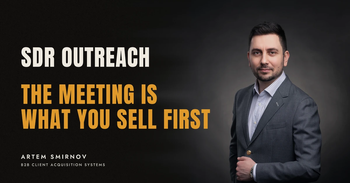 Artem Smirnov in a dark suit against a charcoal studio backdrop, next to the line 'SDR OUTREACH. The meeting is what you sell first'