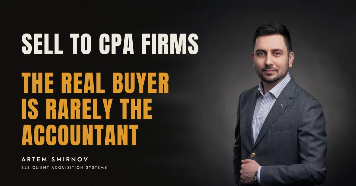 Artem Smirnov in a dark suit against a charcoal studio backdrop, next to the line 'SELL TO CPA FIRMS. The real buyer is rarely the accountant'